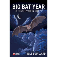 Big Bat Year A Conservation Story by Nils Bouillard Paperback Book