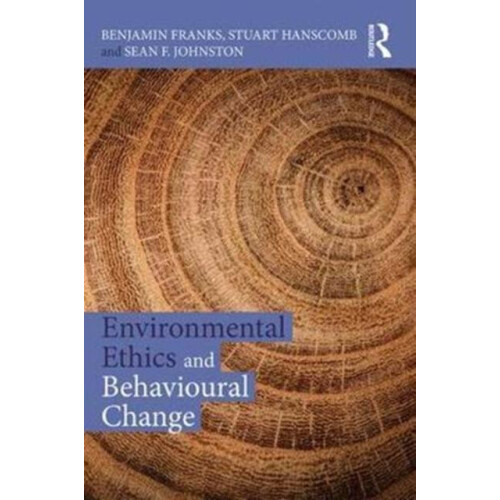 Environmental Ethics and Behavioural Change by Benjamin Franks Paperba
