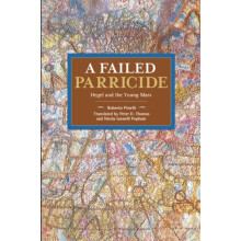 A Failed Parricide Hegel and the Young Marx by Roberto Finelli Paperba