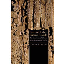 Patron Gods and Patron Lords The Semiotics of Classic Maya Community C