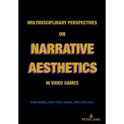 Multidisciplinary Perspectives on Narrative Aesthetics in Video Games
