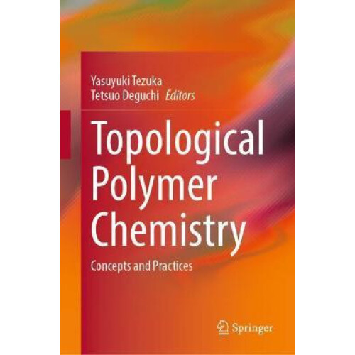 Topological Polymer Chemistry Concepts and Practices Hardcover Book