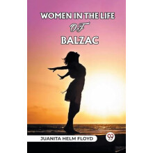 Women In The Life Of Balzac by Juanita Helm Floyd Paperback Book