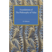 Foundations of The Philosophy of Value by H. Osborne Paperback Book