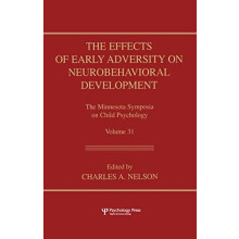 The Effects of Early Adversity on Neurobehavioral Development Hardcove