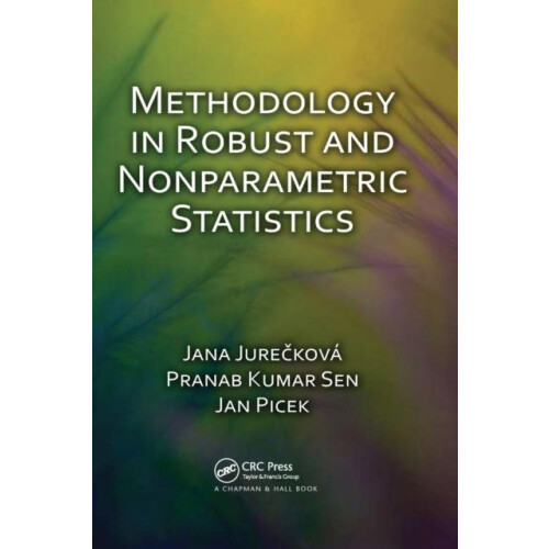 Methodology in Robust and Nonparametric Statistics by Jana Jureckova P