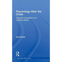 Psychology After the Crisis Scientific paradigms and political debate