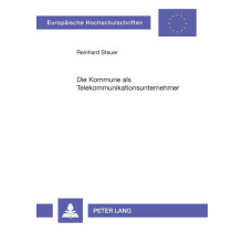 Die Kommune als Telekommunikationsunternehmer by Reinhard Steuer Paper