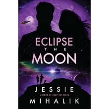 Eclipse the Moon by Jessie Mihalik Paperback Book