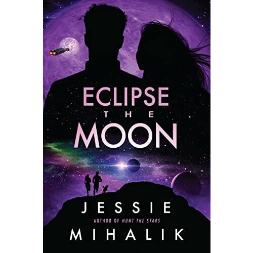 Eclipse the Moon by Jessie Mihalik Paperback Book