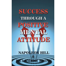 Success Through A Positive Mental Attitude by W Cllement Stone Paperba