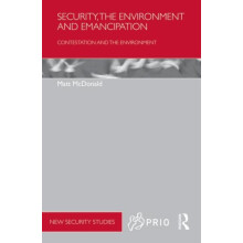 Security the Environment and Emancipation Contestation over Environmen