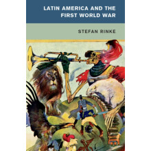Latin America and the First World War by Stefan Rinke Paperback Book