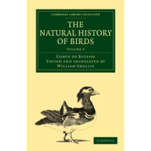 The Natural History of Birds Volume 9 by Georges Louis Le Clerc Buffon