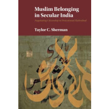 Muslim Belonging in Secular India by Taylor C. Sherman Paperback Book