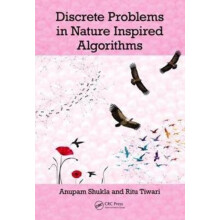 Discrete Problems in Nature Inspired Algorithms by Anupam Shukla Hardc