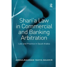 Sharia Law in Commercial and Banking Arbitration Law and Practice in S