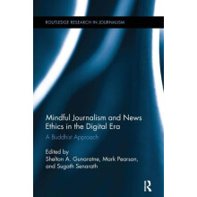 Mindful Journalism and News Ethics in the Digital Era A Buddhist Appro