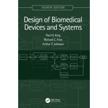 Design of Biomedical Devices and Systems 4th edition by Paul H. King H