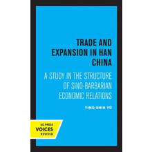 Trade and Expansion in Han China by YingShih Yu Hardcover Book