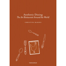 Aesthetic Dining The Art Restaurant Around the World by Christina Makr