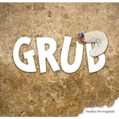 Grub by Sandra Severgnini Hardcover Book