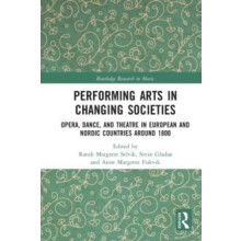 Performing Arts in Changing Societies Opera Dance and Theatre in Europ