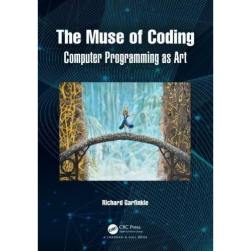 The Muse of Coding Computer Programming as Art by Richard Garfinkle Pa