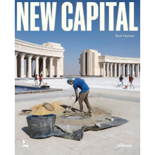 New Capital Building Cities From Scratch by Nick Hannes Hardcover Book