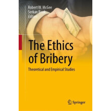 The Ethics of Bribery Theoretical and Empirical Studies Hardcover Book