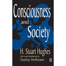 Consciousness and Society by H. Stuart Hughes Hardcover Book