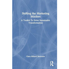 Shifting the Marketing Mindset A Toolkit To Drive Sustainable Transfor