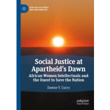 Social Justice at Apartheids Dawn African Women Intellectuals and the