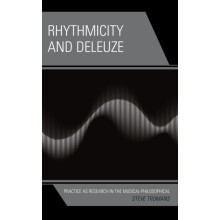 Rhythmicity and Deleuze Practice as Research in the MusicalPhilosophic