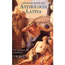 Epigrams from the Anthologia Latina Text Translation and Commentary by