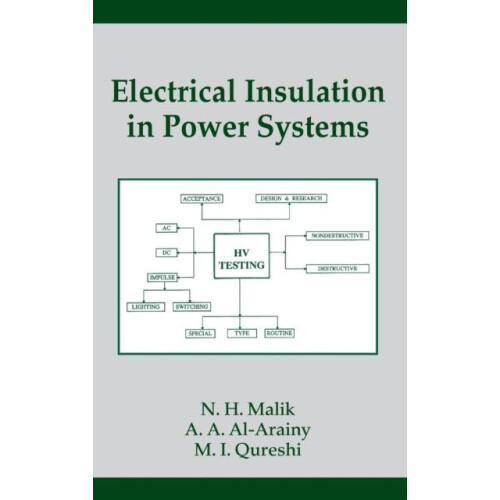 Electrical Insulation in Power Systems by N.H. Malik Hardcover Book