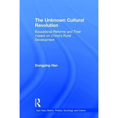 The Unknown Cultural Revolution Educational Reforms and Their Impact o