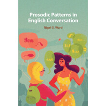 Prosodic Patterns in English Conversation by Ward Nigel G. University