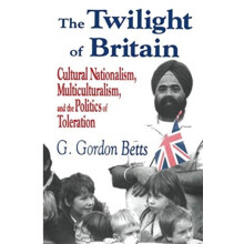 The Twilight of Britain Cultural Nationalism MultiCulturalism and the