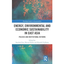 Energy Environmental and Economic Sustainability in East Asia Policies