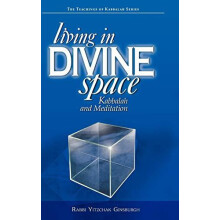 Living in Divine Space Kabbalah and Meditation by Yitzchak Ginsburgh H