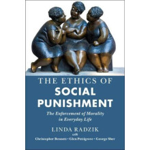 The Ethics of Social Punishment by Linda Radzik Hardcover Book