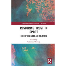 Restoring Trust in Sport Corruption Cases and Solutions Hardcover Book