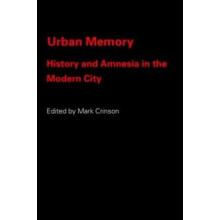 Urban Memory History and Amnesia in the Modern City Paperback Book