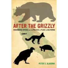 After the Grizzly by Peter S. Alagona Hardcover Book