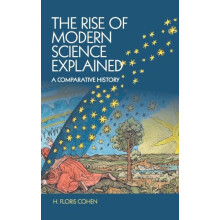 The Rise of Modern Science Explained by H. Floris Cohen Hardcover Book