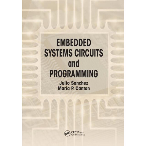 Embedded Systems Circuits and Programming by Julio Sanchez Paperback B