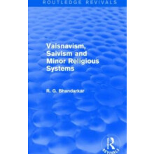 Vaisnavism Saivism and Minor Religious Systems Routledge Revivals by R