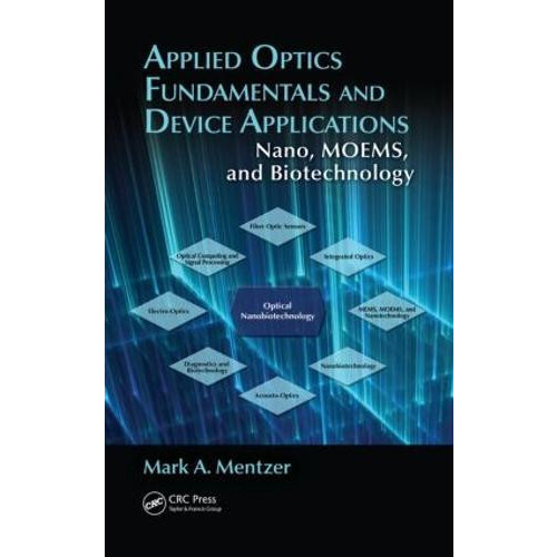 Applied Optics Fundamentals and Device Applications Nano MOEMS and Bio