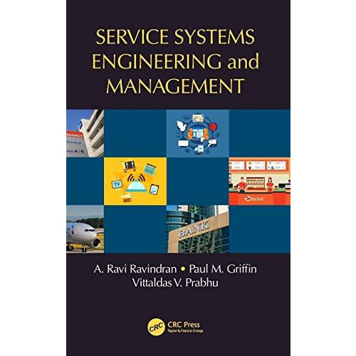 Service Systems Engineering and Management by A. Ravi Ravindran Hardco